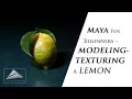 Maya for Beginners-Modeling and Texturing a Lemon-Tutorial Learn Maya