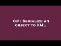 C Serialize an object to XML