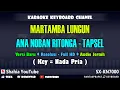 Download Lagu MARTAMBA LUNGUN ANA NOBAN RITONGA KARAOKE TAPSEL NADA PRIA