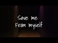 Download Lagu Joe Nester - Save Me From Myself (Lyric Video)