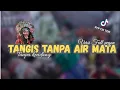 Download Lagu Tangis tanpa air mata ll Jandhut pegon II Tanpa kendang