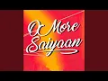 Download Lagu O More Saiyaan