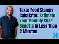 Texas Food Stamp Calculator Determine Your Monthly SNAP Benefits In Less Than 2 Minutes