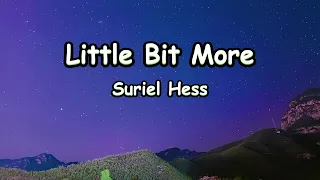 Suriel Hess Little Bit More Lyric Video 