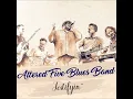 Altered Five Blues Band - Brand New Bone...