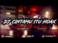 Download Lagu DJ CINTAMU ITU HOAX 👻 || SLOWED REVEREB 🎧🤤