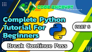 Complete Python Tutorial for Beginners Part 6 Break continue Pass Keyword