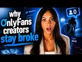 Why Most OnlyFans Creators Stay Broke It Isn t What You Think