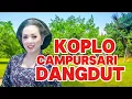 LAGU CAMPURSARI KOPLO CAMPURSARI 