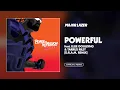 Lagu Major Lazer - Powerful (feat. Ellie Goulding \u0026 Tarrus Riley) (D.R.A.M Remix) [Official Audio]