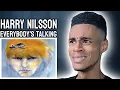Lagu Harry Nilsson - Everybody's Talking | FIRST TIME REACTION