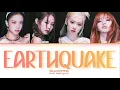 Download Lagu Blackpink - EARTHQUAKE (Color Coded Lyrics)