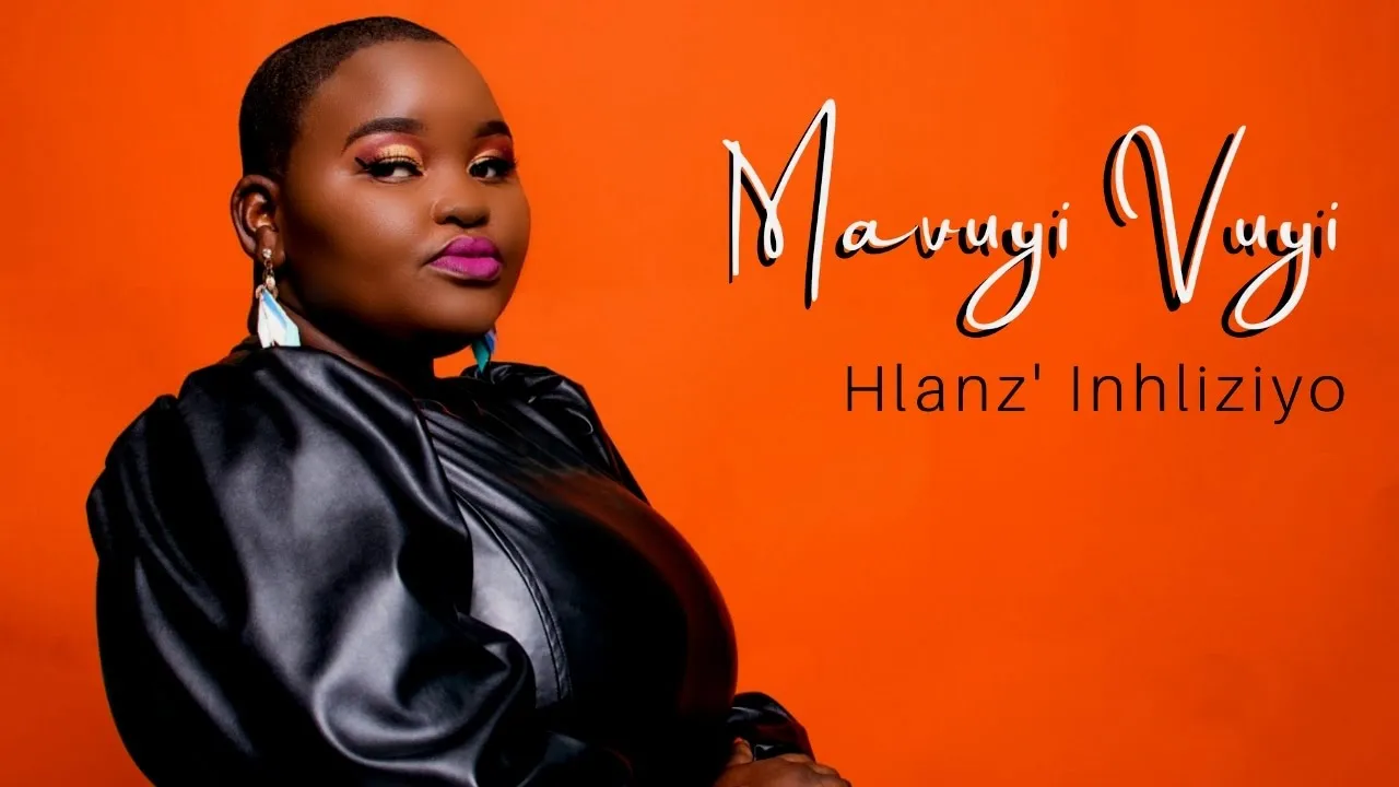 Mavuyi Vuyi - Hlanz'inhliziyo (Official Music Video) Mavuyi Vuyi - Hlanz'inhliziyo (Official Music Video)