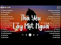Download Lagu Thà Yêu Lấy Một Người Bình Thường - Sao Cũng Được, Người Lạ Thoáng Qua | Nhạc Trẻ Nhẹ Nhàng Hay Nhất