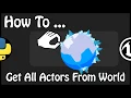UE 4 21 - How To Get All Actors From World With Python