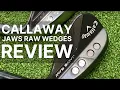 Callaway Jaws Raw Wedges Review