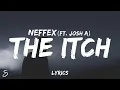 Download Lagu NEFFEX - The Itch (Lyrics) ft. Josh A