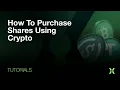 Tutorial How to Purchase Shares Using Crypto