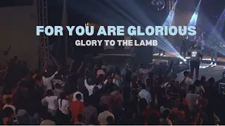 for you are glorious spontaneous worship seyi israel