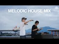 Download Lagu Melodic house mix ,SHANG B2B HOWARD ,TAIWAN(Lane 8,Chris Avantgarde,solomun)