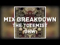 Download Lagu Mix Breakdown | The Totemist 'DHW'