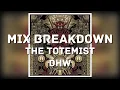 Lagu Mix Breakdown | The Totemist 'DHW'