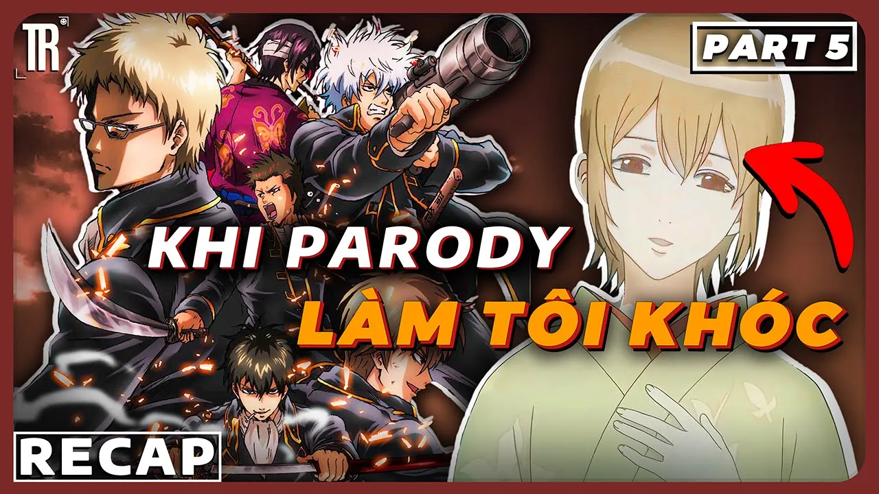 Outline Video Tôi tưởng đây là phim hài, sao lại có cảm lạnh thế này | Recap xàm: Gintama 5