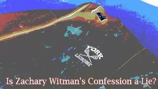 Witman Case - Is Zachary Witman s Confession a Lie