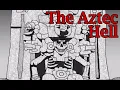 Journey Through Mictlan The Nine Levels of the Aztec Underworld