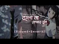 Download Lagu Bolo_Na_Kothay_Tumi || Arfin Rumey \u0026 Keya || (SLOWED + REVERB) Bangla lofi remake || It'z Sumon