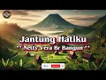 Download Lagu lirik lagu karo Jantung Hatiku ( Netty Vera Br Bangun ) ciptaan Sudarto Sitepu