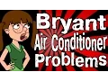 Bryant Air Conditioner Problems