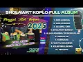 SHOLAWAT NABI FULL ALBUM VERSI KOPLO COCOK BUAT SANTAI TERBARU 2025 ( ALLAH KAFI )