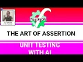 The Art of Assertion - Unit Testing wih AI