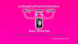 Basic Javascript Understanding Undefined Value returned from a Function freeCodeCamp 55 of 113
