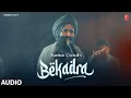 Download Lagu BEKADRA (Full Audio) | Kanwar Grewal | Latest Punjabi Songs 2024 | T-Series