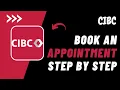 How to Book an Appointment for CIBC Bank Make an Appointment with CIBC - 2024