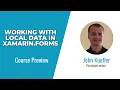 Xamarin Skills Working with Local Data in Xamarin Forms Course