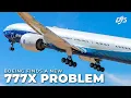 Lagu Boeing heeft een nieuw probleem met de 777X.
