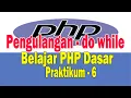 Belajar PHP Dasar - Membuat Program Pengulangan do-while