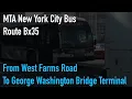 Bx35 Bus Full Ride West Farms Road to the George Washington Bridge Bus Terminal MTA NYC Bus
