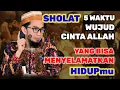 SHOLAT 5 WAKTU Wujud Cinta ALLAH Yang Bisa Menyelamatkan HIDUPmu #ceramah #hijrah 