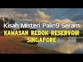 Download Lagu mj12 Misteri Paling Seram | Kisah Seram Misteri Jam 12 - Kawasan Reservoir Singapore #kisahmisteri