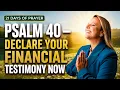 Psalm 40 Declare Your Financial Testimony Now Day 19 - 21 Days of Prayer Campaign