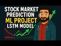 Stock Market Prediction Using LSTM ML Project Step-by-Step Tutorial