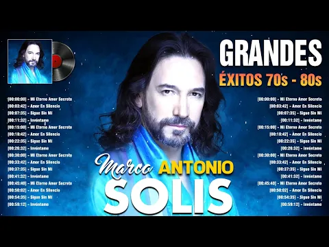 Download MP3 MARCO ANTONIO SOLIS ~ Éxitos Sus Mejores Canciones ~ El legado del más grande MARCO ANTONIO SOLIS 1