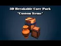 3D Breakable Core Pack - Custom Items