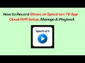 How to Record Shows on Spectrum TV App - Cloud DVR Setup Manage Playback