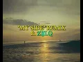 Download Lagu My Side (REMIX VERSION) ft. ZIJI.Q
