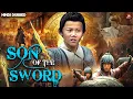 Download Lagu Son of the Sword Full Hindi Dubbed Movie | Chinese Hindi Dubbed Movies 2025 | Chinese Action Drama